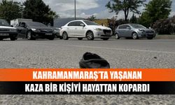 Kahramanmaraş’ta yaşanan kaza bir kişiyi hayattan kopardı