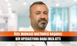 Özel Markasi Hastanesi başarılı bir operasyona daha imza attı