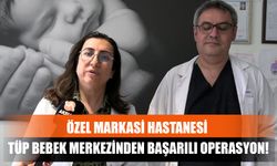 Özel Markasi Hastanesi Tüp Bebek Merkezinden Başarılı Operasyon!