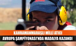 Kahramanmaraşlı Milli Atıcı Avrupa Şampiyonası'nda Madalya Kazandı