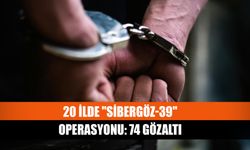 20 ilde "Sibergöz-39" operasyonu: 74 gözaltı