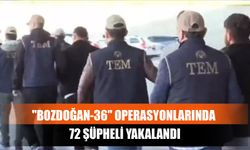 "Bozdoğan-36" Operasyonlarında 72 Şüpheli Yakalandı