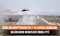 Atak Helikopterleri Ve F-16 Savaş Uçakları Belirlenen Hedefleri İmha Etti