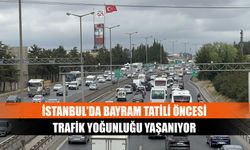 İstanbul'da bayram tatili öncesi trafik yoğunluğu yaşanıyor