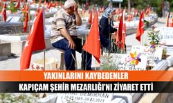 Yakınlarını kaybedenler Kapıçam Şehir Mezarlığı'nı ziyaret etti