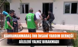 Kahramanmaraş İHH İnsani Yardım Derneği Aileleri Yalnız Bırakmadı