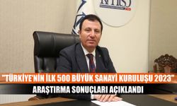 "Türkiye'nin ilk 500 büyük sanayi kuruluşu 2023" araştırma sonuçları açıklandı