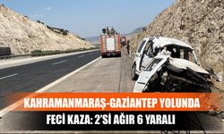 Kahramanmaraş-Gaziantep Yolunda Feci Kaza: 2’si Ağır 6 Yaralı