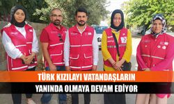 Türk Kızılayı vatandaşların yanında olmaya devam ediyor