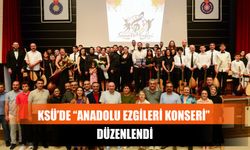 KSÜ’de “Anadolu Ezgileri Konseri” Düzenlendi
