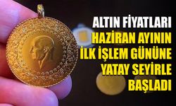 Altın Fiyatları Haziran Ayının İlk İşlem Gününe Yatay Seyirle Başladı