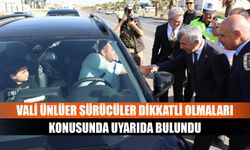 Vali Ünlüer sürücüler dikkatli olmaları konusunda uyarıda bulundu