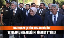 Kapıçam Şehir Mezarlığı ile Şeyh Adil mezarlığını ziyaret ettiler