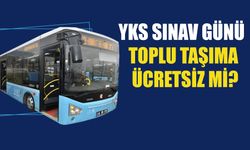 YKS Sınav Günü Toplu Taşıma Ücretsiz Mi?