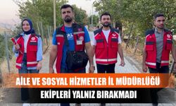 Aile Ve Sosyal Hizmetler İl Müdürlüğü Ekipleri Yalnız Bırakmadı