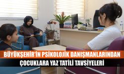 Kahramanmaraş'ta Psikolojik Danışmanlarından Çocuklara Yaz Tatili Tavsiyeleri