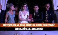 Mustafa Can ve Selva Sezen’i en mutlu günlerinde sevenleri yalnız bırakmadı