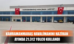 Kahramanmaraş Havalimanını Haziran Ayında 21.312 Yolcu Kullandı