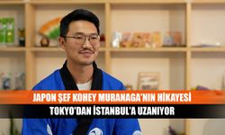 Japon Şef Kohey Muranaga'nın Hikayesi Tokyo'dan İstanbul'a uzanıyor