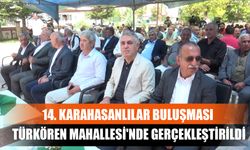 14. Karahasanlılar Buluşması Türkören Mahallesi'nde Gerçekleştirildi