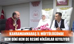 Kahramanmaraş İl Müftülüğünde Hem Dini Hem De Resmi Nikâhlar Kıyılıyor