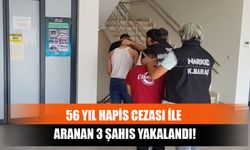 56 Yıl Hapis Cezası İle Aranan 3 Şahıs Yakalandı!