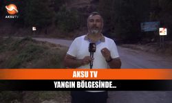 Aksu TV Yangın Bölgesinde...