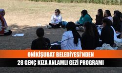 Onikişubat Belediyesi’nden 28 genç kıza anlamlı gezi programı