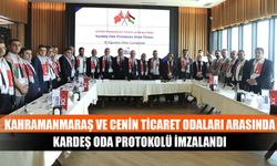 Kahramanmaraş ve Cenin Ticaret Odaları arasında kardeş oda protokolü imzalandı