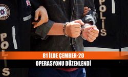 81 ilde Çember-20 operasyonu düzenlendi