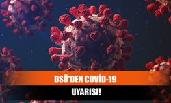 DSÖ'den Covid-19 Uyarısı!