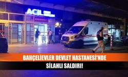 Bahçelievler Devlet Hastanesi'nde Silahlı Saldırı!