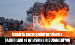 İsrail'in Gazze Şeridi'ne Yönelik Saldırıları 10 Ayı Aşkındır Devam Ediyor