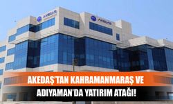 Akedaş’tan Kahramanmaraş ve Adıyaman’da Yatırım Atağı!