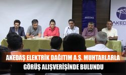 AKEDAŞ Elektrik Dağıtım A.Ş. Muhtarlarla Görüş Alışverişinde Bulundu