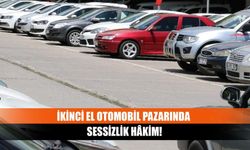 İkinci el otomobil pazarında sessizlik hâkim!