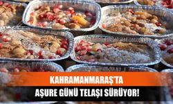 Kahramanmaraş’ta Aşure Günü Telaşı Sürüyor!