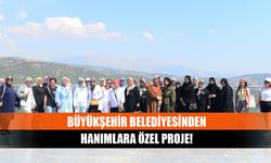 Büyükşehir Belediyesinden hanımlara özel proje!