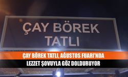 Çay Börek Tatlı, Ağustos Fuarı'nda lezzet şovuyla göz dolduruyor