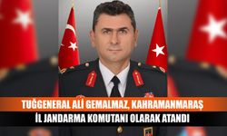 Tuğgeneral Ali Gemalmaz, Kahramanmaraş İl Jandarma Komutanı Olarak Atandı