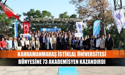 Kahramanmaraş İstiklal Üniversitesi bünyesine 73 akademisyen kazandırdı