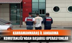 Kahramanmaraş İl Jandarma Komutanlığı'ndan Başarılı Operasyonlar