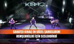 Sanatçı Kıraç en güzel şarkılarını hemşehrileri için seslendirdi