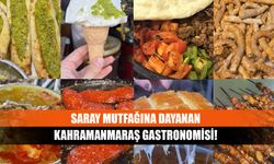 Saray mutfağına dayanan Kahramanmaraş Gastronomisi!