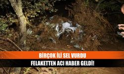 Birçok ili sel vurdu felaketten acı haber geldi!