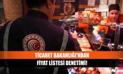 Ticaret Bakanlığı'ndan fiyat listesi denetimi!