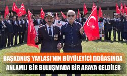 Başkonuş Yaylası'nın Büyüleyici Doğasında Anlamlı Bir Buluşmada Bir Araya Geldiler