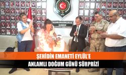 Şehidin emaneti Eylül’e anlamlı doğum günü sürprizi