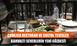 Çamlıca Restoran ve Sosyal Tesisler Kahvaltı Severlerin Yeni Gözdesi!