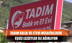 Tadım Balık Ve Etevi Misafirlerini Eşsiz Lezzetler İle Ağırlıyor